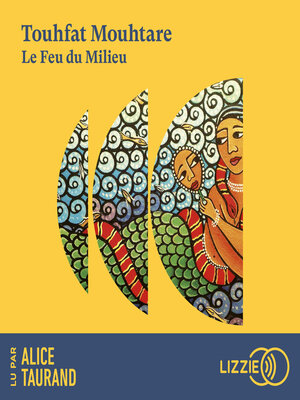 cover image of Le Feu du Milieu